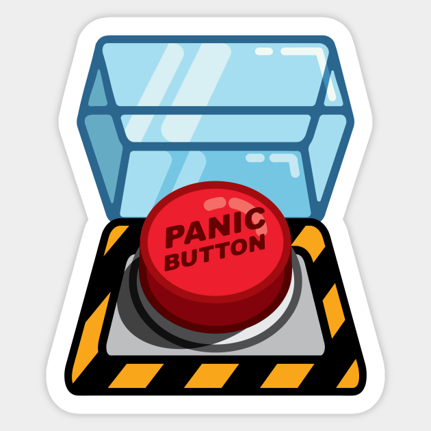 Panic Button Panic Sticker TeePublic